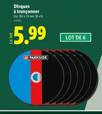 Lidl PARKSIDE Disques à tronçonner offre