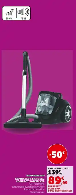 Super U ROWENTA Aspirateur sans sac Compact Power XXL offre