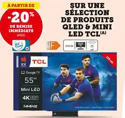 Super U TCL -20% de remise immédiate avec ma carte U sur une sélection de produits qled & mini led TCL offre