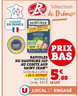 Super U SAINT JEAN Ravioles du Dauphine IGP au Comte AOP offre