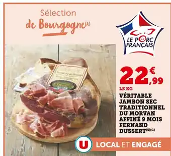 Super U FERNAND DUSSERT Véritable jambon sec traditionnel du morvan affiné 9 mois offre