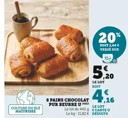 Super U U 8 Pains Chocolat pur beurre offre