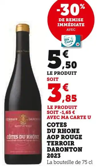 Super U TERROIR DARONTO Côtes du rhône aop rouge offre