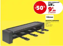 Super U TRISTAR Raclette 4 personnes offre