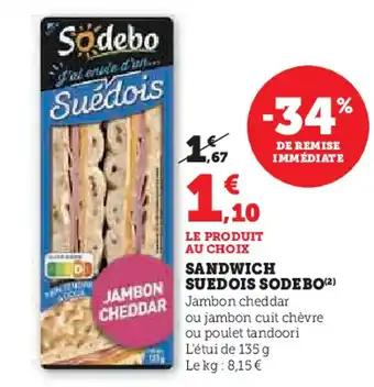 Super U SODEBO Sandwich suedois offre