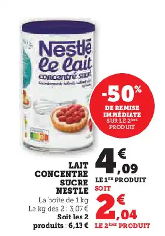 Super U NESTLE Lait concentre sucre offre