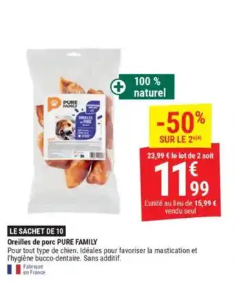 Gamm vert PURE FAMILY Oreilles de porc offre