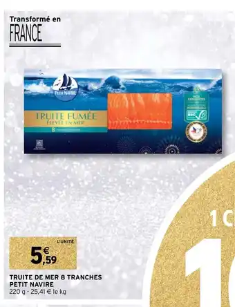 Intermarché Hyper Truite De Mer 8 Tranches Petit Navire offre