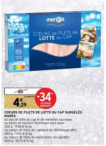 Intermarché Hyper Coeurs De Filets De Lotte Du Cap Surgelés Marés offre