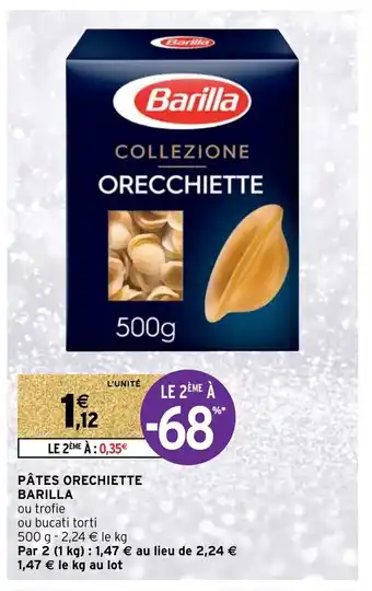 Intermarché Hyper Pates Orechiette Barilla offre