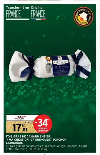 Intermarché Hyper Foie Gras De Canard Entier - Ma Création IGP Sud-Ouest Torchon Larnaudie offre