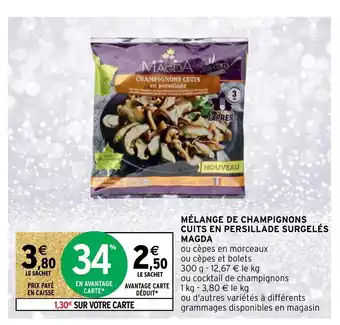Intermarché Hyper Mélange De Champignons Cuits En Persillade Surgelés Magda offre