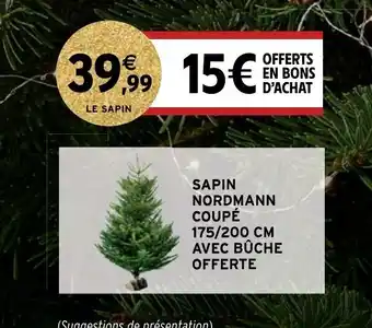 Intermarché Hyper Sapin Normann Coupé 175/200 CM Avec Buche Offerte offre