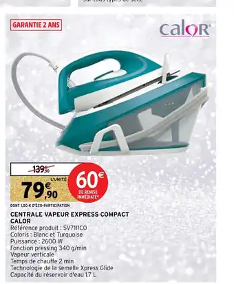 Centrale Vapeur Express Compact Calor