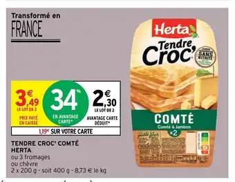 Intermarché Hyper Tendre Croc' Comté Herta offre
