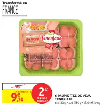 Intermarché Express 6 paupiettes de veau tendriade offre