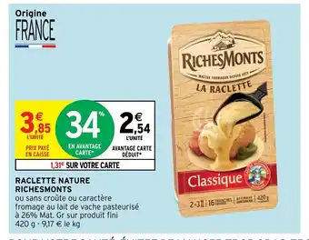 Intermarché Hyper Raclette Nature Richesmonts offre