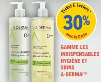 E.Leclerc Parapharmacie Gamme les indispensables hygiène et soins a-derma offre