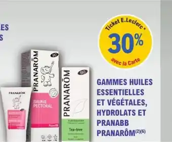 E.Leclerc Parapharmacie Gammes huiles essentielles et végétales, hydrolats et pranabb pranarom offre