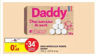 Intermarché Hyper Demi Morceaux Ronds Daddy offre