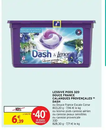 Intermarché Hyper Lessive Pods 32D Douce France Calanques Provencales Dash offre
