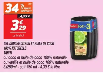 Netto TAHITI Gel douche citron et huile de coco 100% naturelle offre