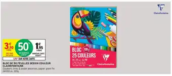 Intermarché Hyper Bloc De 50 Feuilles Dessin Couleur Clairefontaine offre