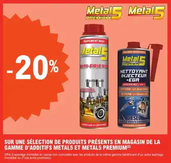 E.Leclerc L'Auto Sur une sélection de produits présents en magasin de la gamme d'additifs metals et metal5 premium offre