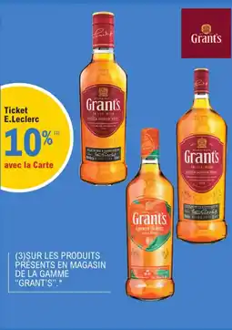 E.Leclerc "GRANT'S" Sur les produits présents en magasin de la gamme offre