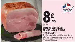 E.Leclerc "TRADILEGE" Jambon supérieur braisé avec couenne offre