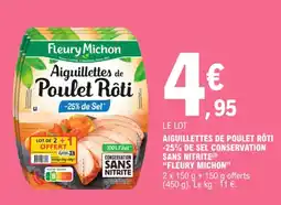 E.Leclerc "FLEURY MICHON" Aiguillettes de poulet rôti -25% de sel conservation sans nitrite offre