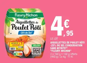 E.Leclerc "FLEURY MICHON" Aiguillettes de poulet rôti -25% de sel conservation sans nitrite offre