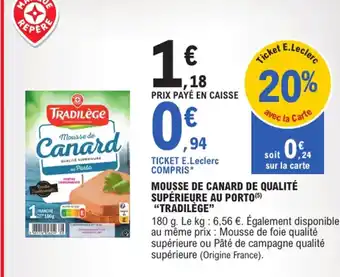 E.Leclerc "TRADILÈGE" Mousse de canard de qualité supérieure au porto offre