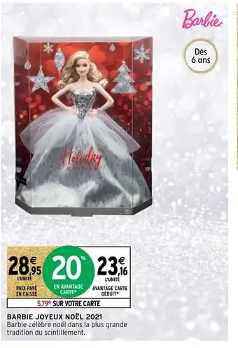 Intermarché Barbie Joyeux Noel 2021 offre