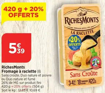 Bi1 RichesMonts Fromage à raclette offre