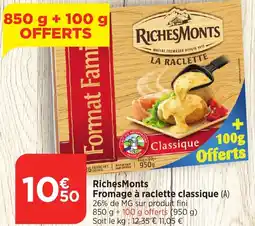 Bi1 RichesMonts Fromage à raclette classique offre