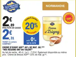 E.Leclerc "NOS RÉGIONS ONT DU TALENT" Creme d'isigny aop (5) 40% de mat. gr. offre