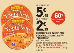 E.Leclerc "ERMITAGE" Fromage pour tartiflette l'original 27% mat.gr. offre