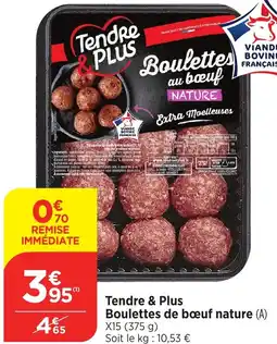 Bi1 Tendre & Plus Boulettes de bœuf nature offre