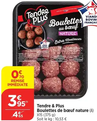 Bi1 Tendre & Plus Boulettes de bœuf nature offre