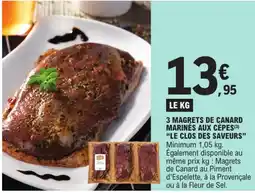 E.Leclerc "LE CLOS DES SAVEURS" 3 magrets de canard marinés aux cèpes offre