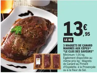 E.Leclerc "LE CLOS DES SAVEURS" 3 magrets de canard marinés aux cèpes offre