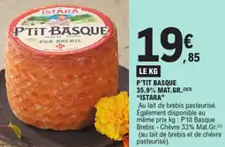 E.Leclerc "ISTARA" P'tit basque 35.9% mat.gr. offre