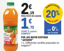 E.Leclerc "JAFADEN" Pur jus matin exotique offre