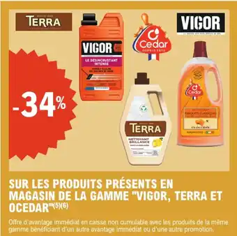 E.Leclerc "VIGOR, TERRA ET OCEDAR" Sur les produits présents en magasin de la gamme offre