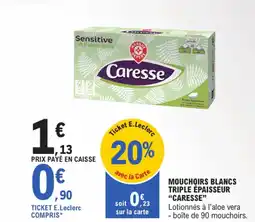 E.Leclerc "CARESSE" Mouchoirs blancs triple épaisseur offre