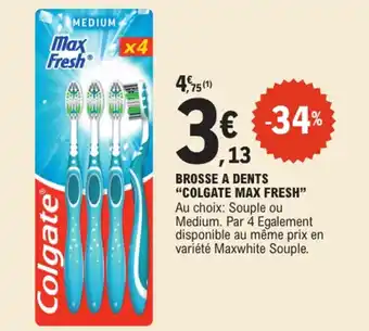 E.Leclerc "COLGATE MAX FRESH" Brosse a dents offre