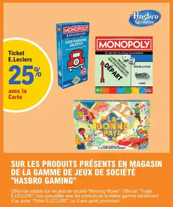 E.Leclerc "HASBRO GAMING" Sur les produits présents en magasin de la gamme de jeux de société offre