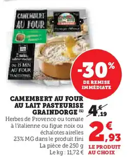 Super U Camembert au four au lait pasteurise graindorge offre