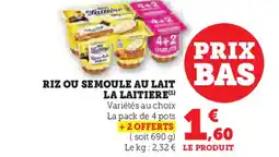 Super U LA LAITIERE Riz ou semoule au lait offre